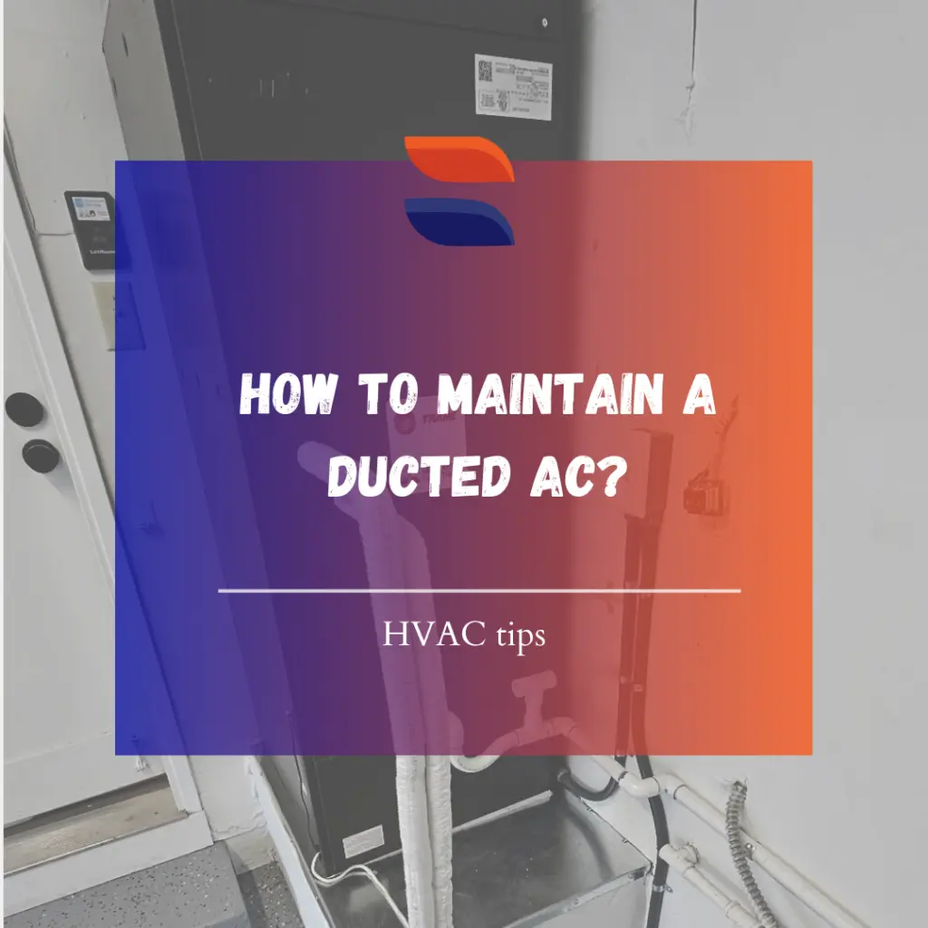Ducted AC maintenance guide by Nur HVAC